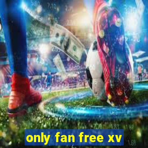 only fan free xv